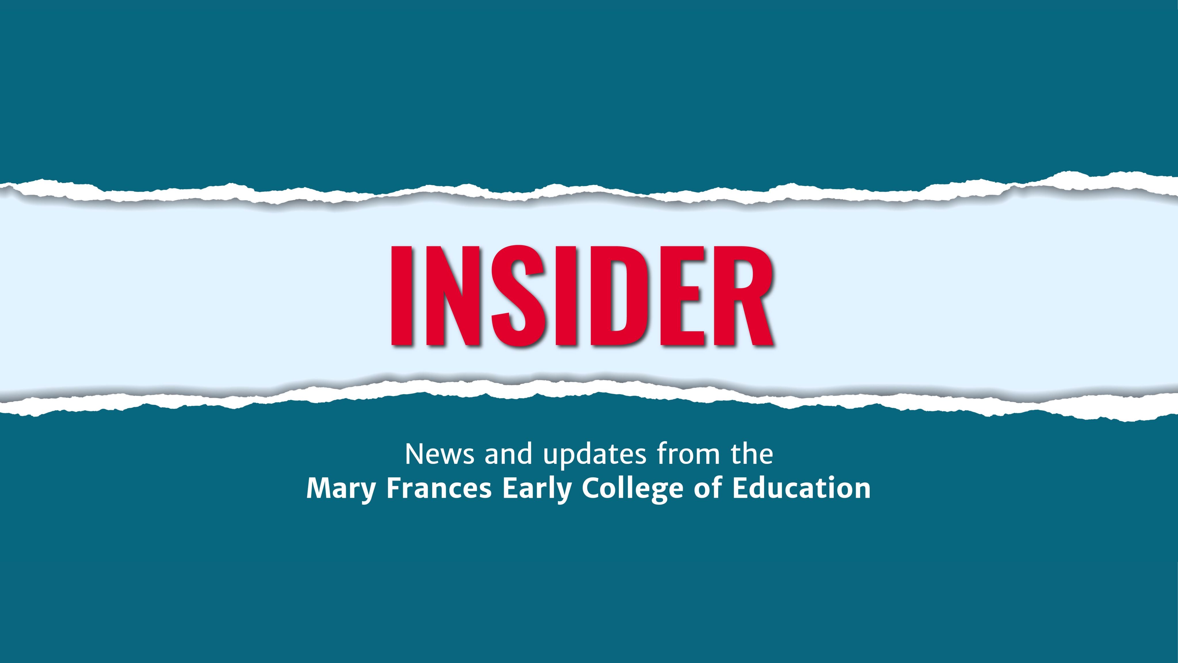 Insider: News and Updates from the Mary Frances Early College of Education